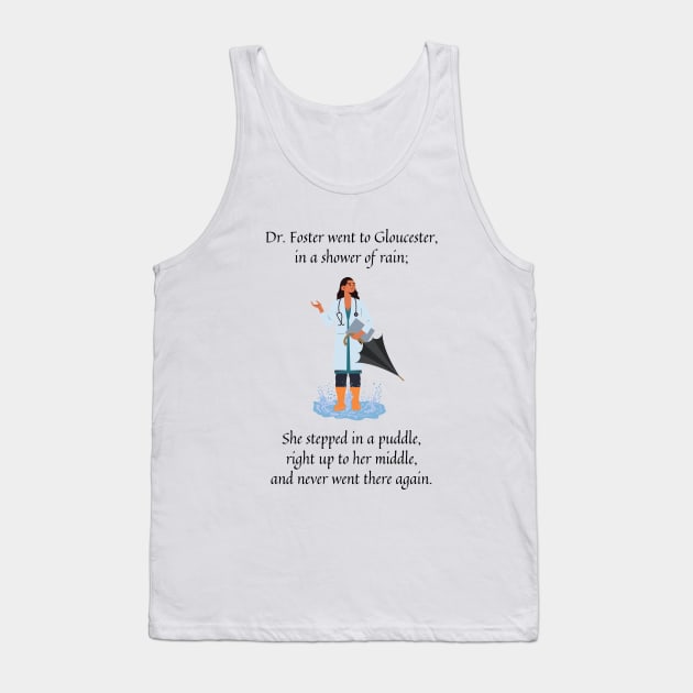 dr foster went to Gloucester nursery rhyme (female version) Tank Top by firstsapling@gmail.com